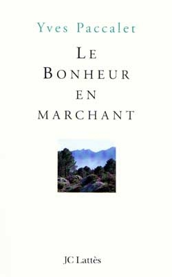 Yves PACCALET : Le bonheur en marchant