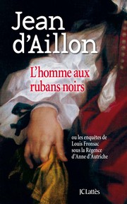 Jean D&rsquo;AILLON : Enquêtes de Louis Fronsac sous la régence d&rsquo;Anne d&rsquo;Autriche