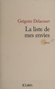 Grégoire DELACOURT : La Liste de mes envies – 1