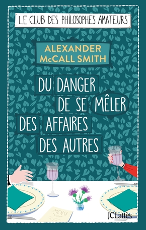 Alexander Mccall SMITH : Du danger de se mêler des affaires des autres