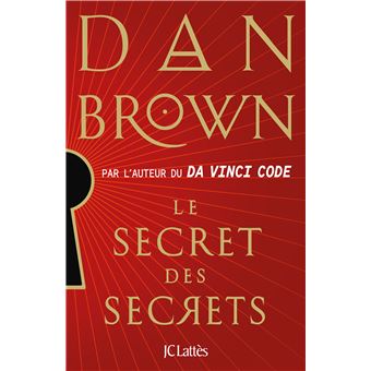 Dan BROWN : Secret Des Secrets (Le).