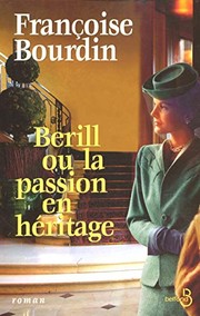 Françoise BOURDIN : Berill ou la passion en héritage