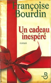Françoise BOURDIN : Un cadeau inespéré