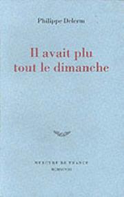Philippe DELERM : Il avait plu tout le dimanche