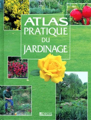 : Atlas pratique du jardinage