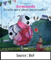 Elodie RICHARD : Armande, la vache qui n&rsquo;aimait pas ses taches