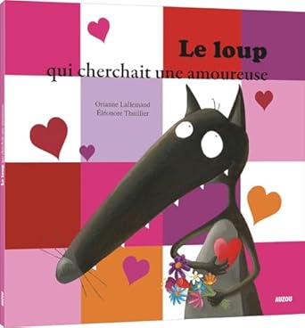 AUZOU : Le loup qui cherchait une amoureuse