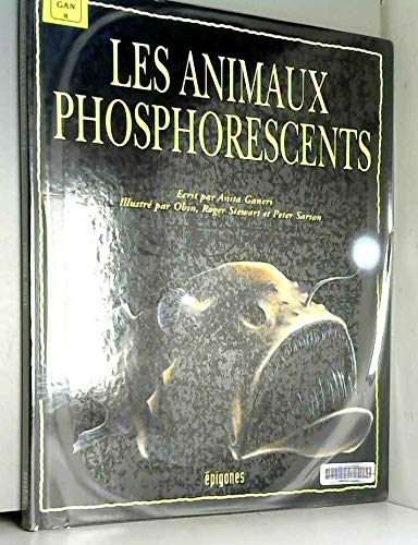 Anita GANERI : Les animaux phosphorescents