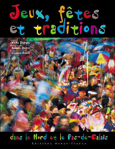 Véra DUPUIS : Jeux, fêtes et traditions dans le Nord et le Pas-de-Calais