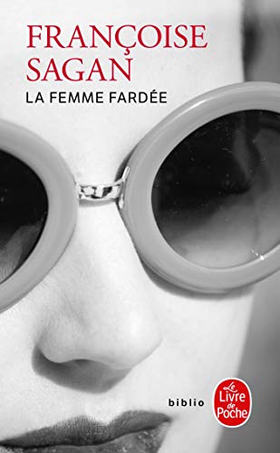Françoise SAGAN : La femme fardée