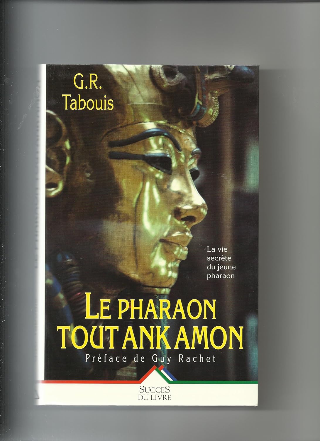 Geneviève R TABOUIS : Le pharaon Toutenkamon