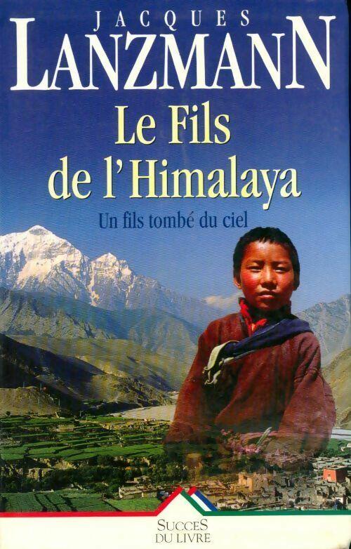 Jacques LANZMANN : Le fils de l&rsquo;Himalaya