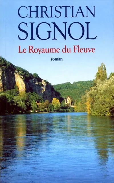 Christian SIGNOL : Le royaume du fleuve