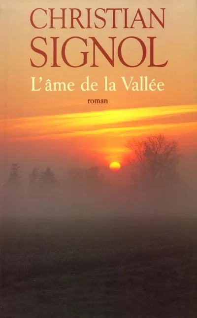 Christian SIGNOL : L&rsquo;âme de la vallée