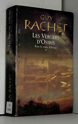 Guy RACHET : Les vergers d&rsquo;Osiris Pour le trône d&rsquo;Horus