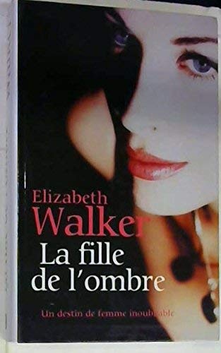 Elizabeth WALKER : La fille de l&rsquo;ombre