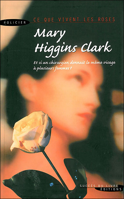 Mary higgins CLARK : Ce que vivent les roses