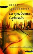 Henri LOEVENBRUCK : Le syndrome Copernic
