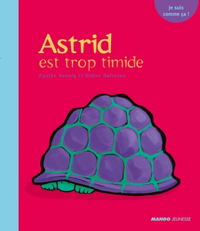Agathe HENNIG : Astrid est trop timide