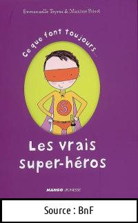 Emmanuelle TEYRAS : Ce que font toujours les vrais super héros