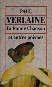 Paul VERLAINE : La bonne chanson et autres poèmes