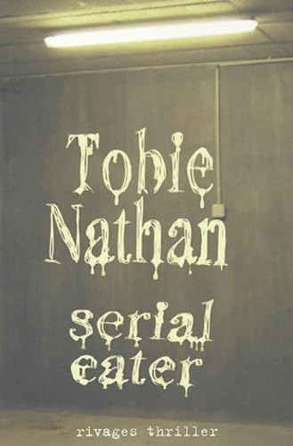 Tobie NATHAN : Serial eater