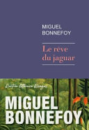 Miguel BONNEFOY : Le rêve du jaguar