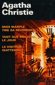 Agatha CHRISTIE : Miss Marple tire sa révérence – tant que brillera le jour – le visiteur inattendu