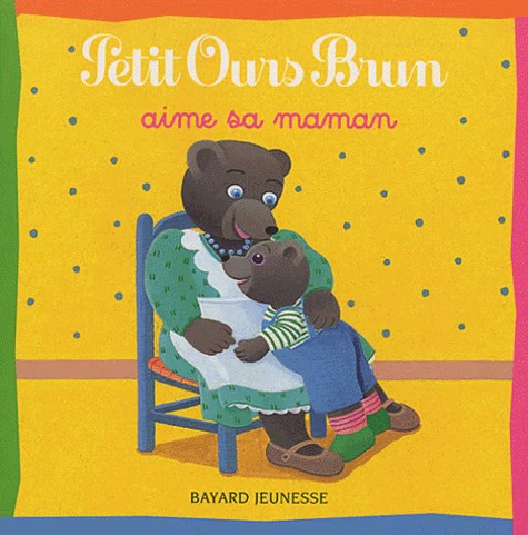 Danièle BOUR : Petit ours brun aime sa maman