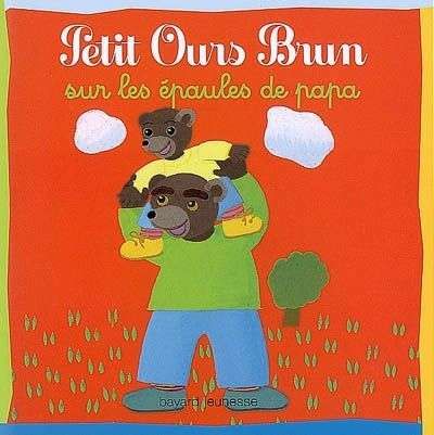 Danièle BOUR : petit ours brun sur les épaules de papa