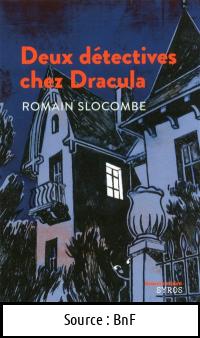 Romain SLOCOMBE : Deux détectives chez Dracula