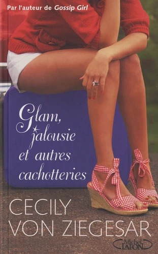 Cecily Ziegesar : Glam, jalousie et autres cachotteries