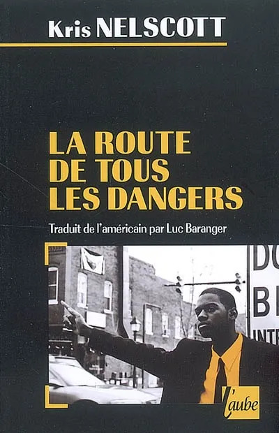Kris NELSCOTT : La route de tous les dangers