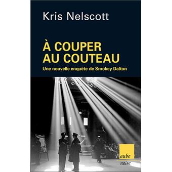Kris NELSCOTT : à couper au couteau