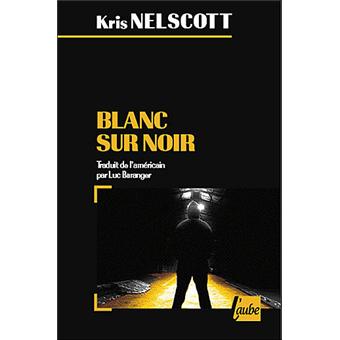 Kris NELSCOTT : Blanc sur Noir