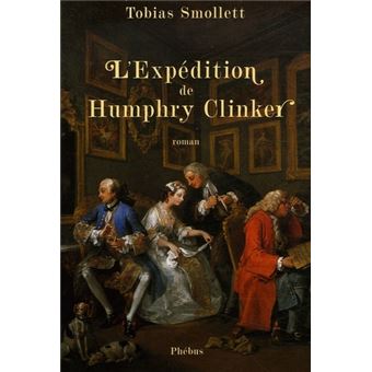 Tobias SMOLLETT : L&rsquo;Expédition de Humphry Clinker