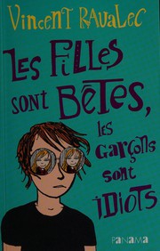 Vincent RAVALEC : Les filles sont bêtes, les garçons sont idiots