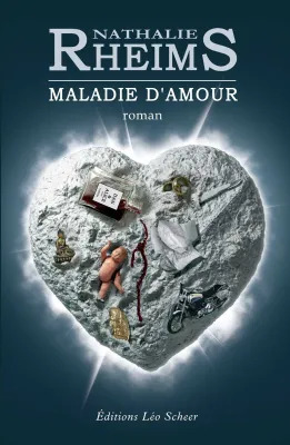 Nathalie RHEIMS : Maladie d&rsquo;amour