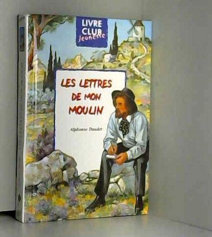 Alphonse DAUDET : Les Lettres de mon moulin 3