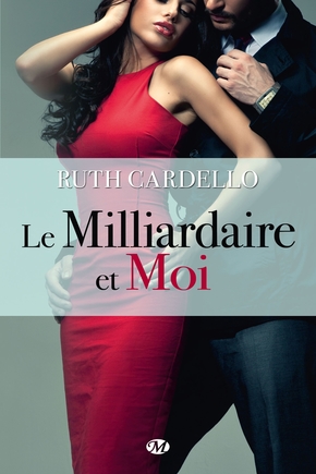 Ruth CARDELLO : Le milliardaire et moi