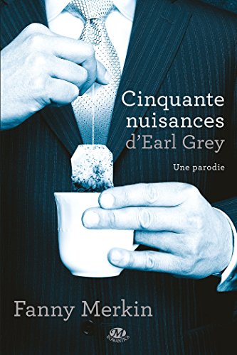 Fanny MERKIN : Cinquante Nuisances d&rsquo;Earl Grey