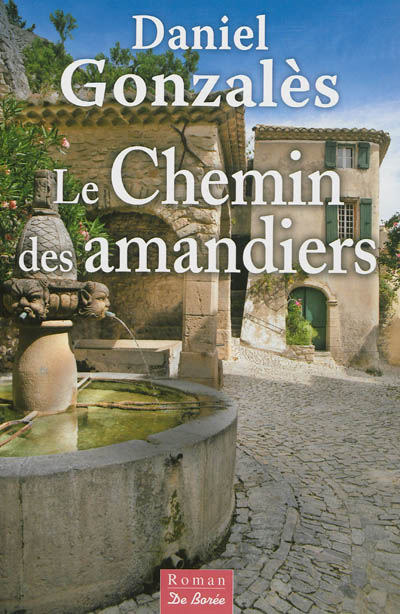 Daniel GONZALÈS : Le Chemin des amandiers