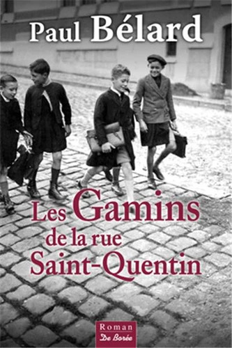 Paul BÉLARD : Les Gamins de la rue Saint-Quentin