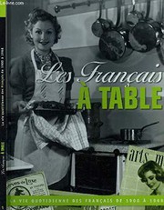 Sylvie LAGORCE : Les Français à Table, La vie quotidienne des français de 1900 à 1968.