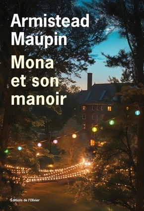 Armistead MAUPIN : Mona et son manoir