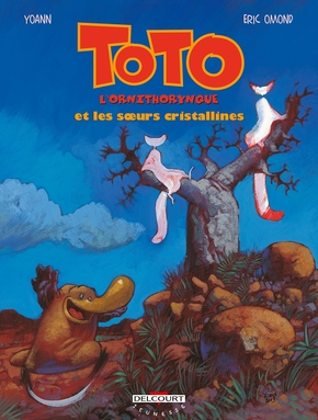 Eric OMOND : Toto l&rsquo;ornithorynque et les sœurs cristallines
