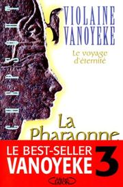 Violaine VANOYEKE : Le voyage d&rsquo;éternité