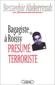 Besseghir ABDERREZAK : Bagagiste à Roissy, présumé terroriste