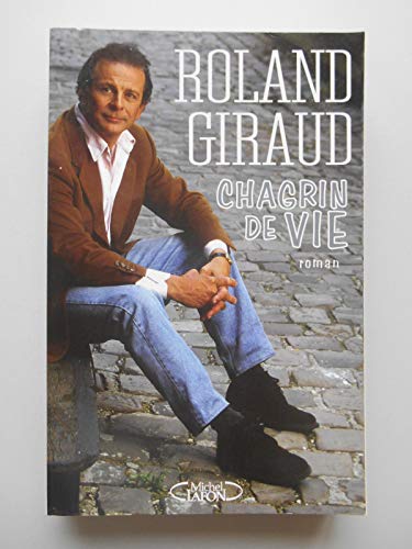 Roland GIRAUD : Chagrin de vie