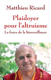 Matthieu RICARD : Plaidoyer pour l&rsquo;altruisme